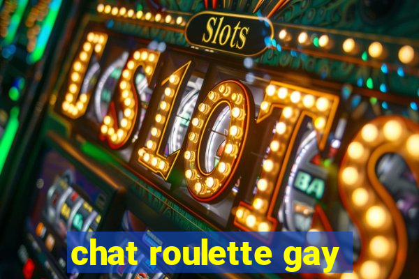 chat roulette gay